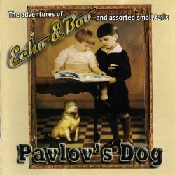 Pavlov's Dog : The Adventures of Echo & Boo and Assorted Small Tails